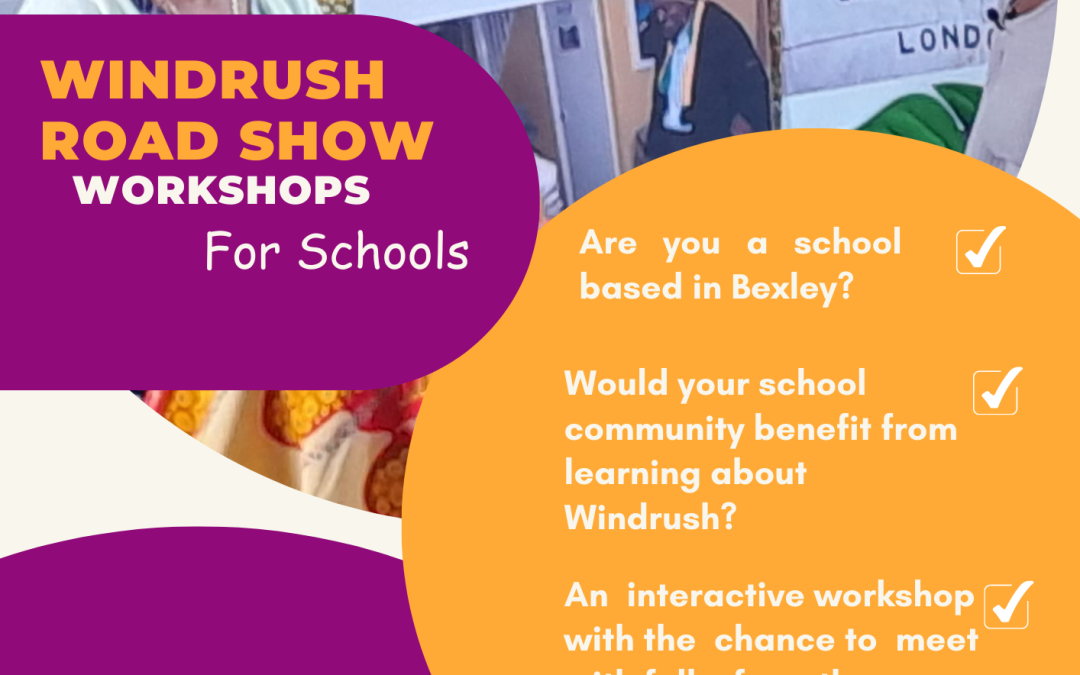 WINDRUSH Roadshow Workshop: A call for Bexley Schools